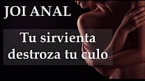 JOI ANAL Sirvienta Destroza tu Culo