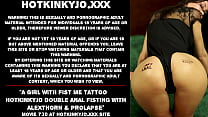 A girl with Fist Me tattoo ndash Hotkinkyjo double anal fisting with AlexThorn amp prolapse