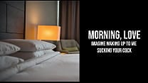 Morning Love up to me sucking your cock and riding you just for you Erotic Audio for Men Morning Love up to me sucking your cock and riding you just for you Erotic Audio for Men