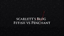 Scarlett B Wilde Fetish vs Penchant