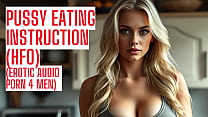 Pussy Eating Instruction Full Audio Porn Instruction on my site ASMR HFO JOI Erotic Audio 4 Men Pussy Eating Instruction Full Audio Porn Instruction on my site ASMR HFO JOI Erotic Audio 4 Men
