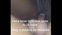 E hoje festa tezao nigth toda sexta feira agrave s 22 horas na mans atilde o de Belford roxo rua messias de Souza 290 e putaria na m
