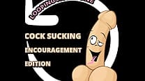 Cock Sucking Encouragement Cock Sucking Encouragement