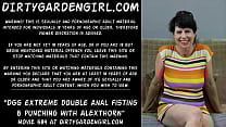 Dirtygardengirl extreme double anal fisting amp with AlexThorn