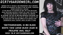 Dirtygardengirl in big black boots take large black dildo in prolapse anal hole Dirtygardengirl in big black boots take large black dildo in prolapse anal hole