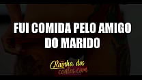 Fui comida pelo amigo do marido   Conto er oacute tico Fui comida pelo amigo do marido   Conto er oacute tico