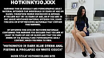 Hotkinkyjo in dark blue dress anal fisting amp prolapse on white couch