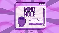 Mind Hole Awakening Your Mind Pussy Sissy Enthrallment