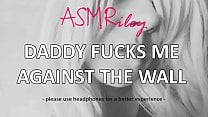 EroticAudio   ASMR fucks me against the wall  Taboo  ddlg EroticAudio   ASMR fucks me against the wall  Taboo  ddlg