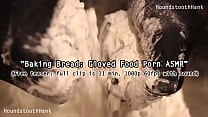 Baking Bread Gloved Food Porn ASMR Baking Bread Gloved Food Porn ASMR