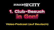 Erster Club Besuch in GENF CH ndash XXX PODCAST auf Deutsch