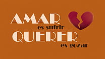 El amar y El querer