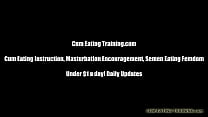 Play with yourself and swallow your own cum CEI Play with yourself and swallow your own cum CEI