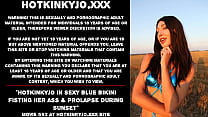Hotkinkyjo in sexy blue bikini fisting her ass  amp  prolapse during sunset
