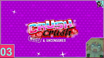 Crush Crush moist and Uncensored part 3 Crush Crush moist and Uncensored part 3