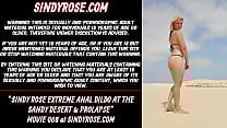 Sindy Rose extreme anal dildo at the sandy desert  amp  prolapse