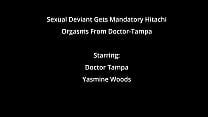 Sexual Deviant Gets Mandatory Hitachi Orgasms From Doctor Tampa Yasmine Woods
