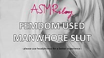 EroticAudio   ASMR Femdom Used Manwhore Slut