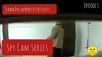 Spy Cam Series EP1 Spy Cam Series EP1