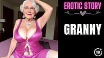 GRANNY Story Threesome with a Hot Granny Part 1
