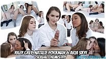 Sexual Chemistry with Natalie Porkman Riley Grey and Aria Skye as these hot teens do science experiment that makes Johnny hard as a rock Johnny fucks them while they lick each others pussy then they share his load of cum in a triple blowjob Sexual Chemistry with Natalie Porkman Riley Grey and Aria Skye as these hot teens do science experiment that makes Johnny hard as a rock Johnny fucks them while they lick each others pussy then they share his load of cum in a triple blowjob