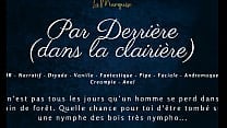 Par Derri egrave re dans la Clairi egrave re   French audio anal nymphe Par Derri egrave re dans la Clairi egrave re   French audio anal nymphe