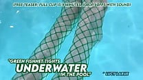 Green Fishnet Tights Underwater in the Pool