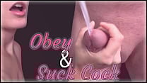 Suck Cock and Swallow Cum Obey Your Mistress Suck Cock and Swallow Cum Obey Your Mistress