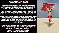 Sindy Rose fuck her ass with big white done at the desert dunes amp anal prolapse Sindy Rose fuck her ass with big white done at the desert dunes amp anal prolapse