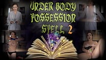 UNDER BODY POSSESSION SPELL 2 Preview ImMeganLive