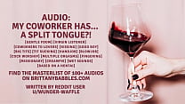 Audio  My Coworker has    a Split Tongue  