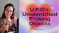 U F O  039 s  Unidentified Fucking Objects