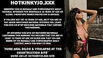 Huge anal dildo amp prolapse at the construction site