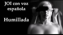 Voz espa ntilde ola JOI humillada en un gangbang