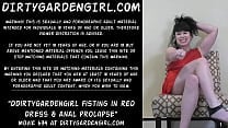 Dirtygardengirl fisting in red dress amp anal prolapse