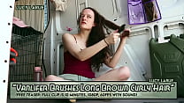 Taking care of my long hair Lucy LaRue in quot Vanlifer Brushes Long Brown Curly Hair rdquo