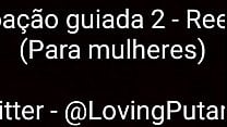 Masturba ccedil atilde o guiada 2 Reencontro Para mulheres