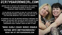 Nikki Curly aka Sindy Rose double fisting with Dirtygardengirl two big prolapse anus holes