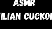 ASMR Brazilian cuckold