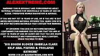Big boobs blonde Isabella Clark self anal fisting amp prolapse extreme Big boobs blonde Isabella Clark self anal fisting amp prolapse extreme
