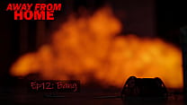 AWAY FROM HOME bull EPISODE 12 bull BANG