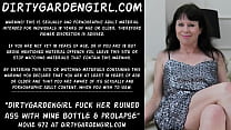 Dirtygardengirl fucking her ruined ass with two bottles big and bigger Then prolapse