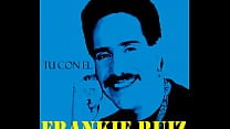 M uacute sica de Frankie Ruiz TU CON EL