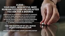 Audio Your Busy Neglectful Wife Reprioritizes Her Values After You Ask for a Divorce