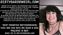 Sexy pornstar Dirtygardengirl fuck her ass with big dildo amp anal prolapse in bed
