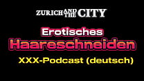 Erotisches Haareschneiden ndash xxx Podcast auf Deutsch