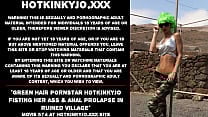 Green hair pornstar Hotkinkyjo fisting her ass amp anal prolapse in ruined village