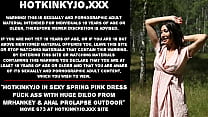 Hotkinkyjo in sexy spring pink dress fuck ass with huge dildo from mrhankey amp anal prolapse outdoor Hotkinkyjo in sexy spring pink dress fuck ass with huge dildo from mrhankey amp anal prolapse outdoor