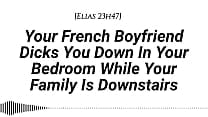  M4F   Audio  Your French Boyfriend Dicks You Down In Your Room While Your Family Is Downstairs  Real French Accent  French Teasing  Moaning  Tender Then Hard  Be Quiet  Creampie 