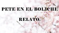Relato de pete en el boliche